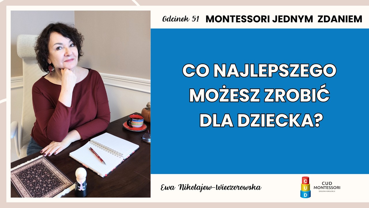 #51 Co najlepszego możesz zrobić dla dziecka?