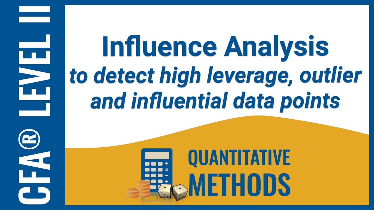 CFA® Level II Quantitative Methods - Influence Analysis (high leverage, outlier, influential points)