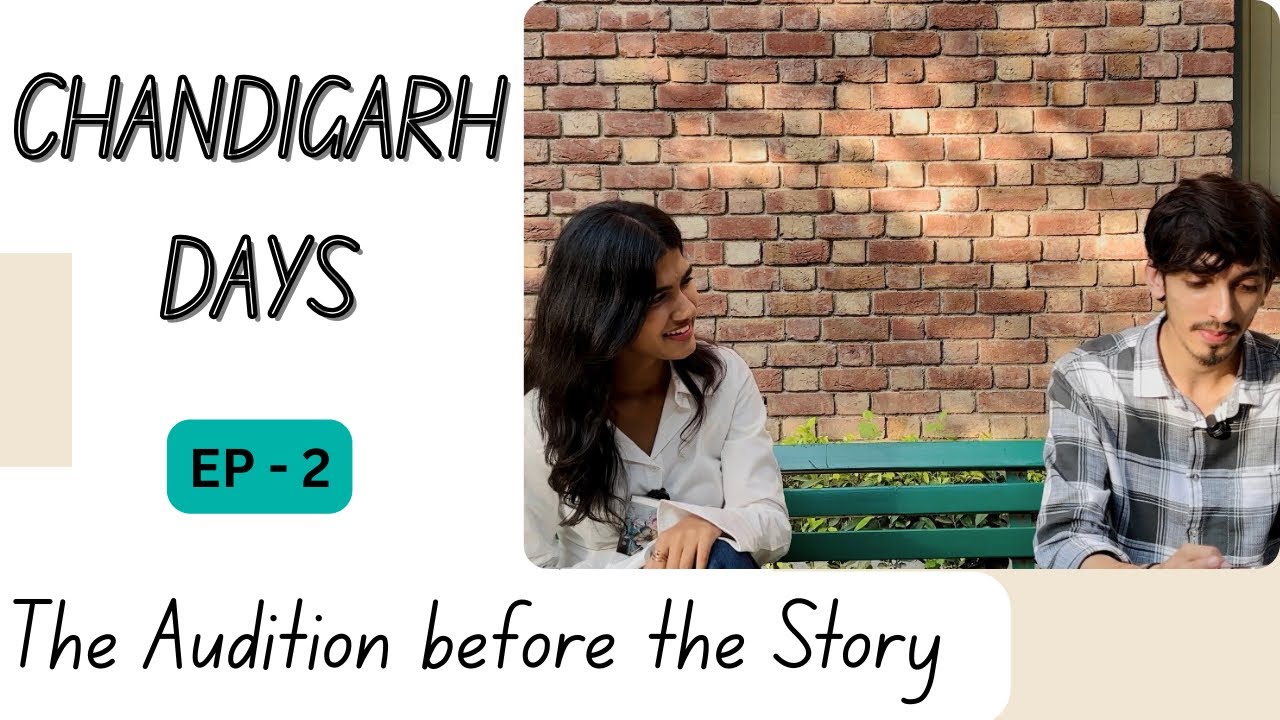 Chandigarh Days | S1 E2 | The Audition Before the Story