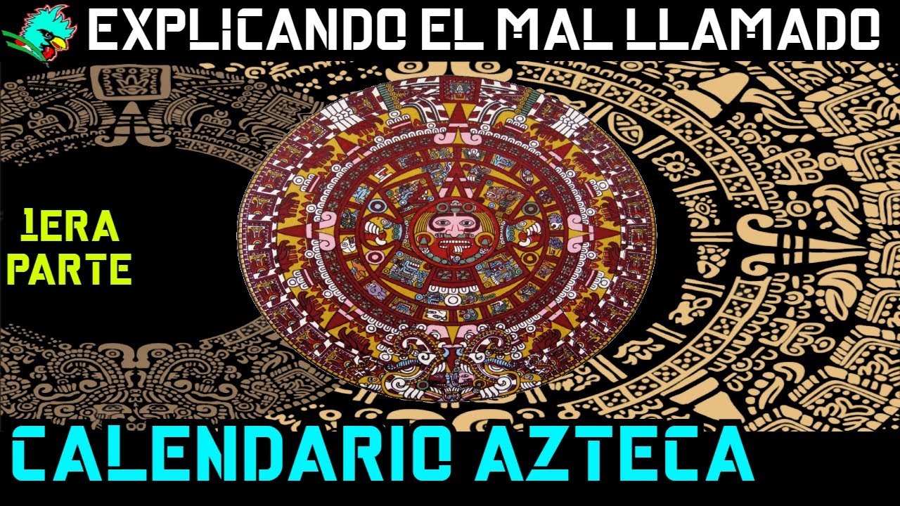 Explicando el mal llamado calendario azteca. 1era parte