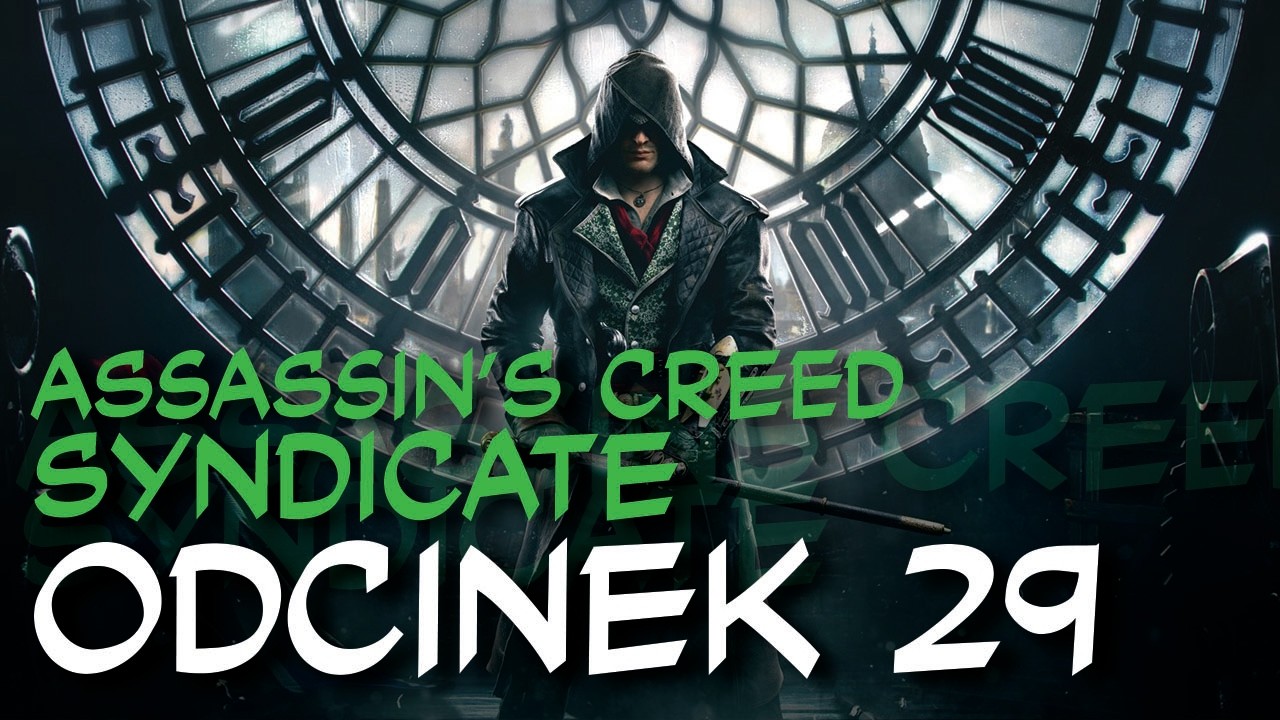 Zagrajmy w Assassins Creed: Syndicate odc.29 