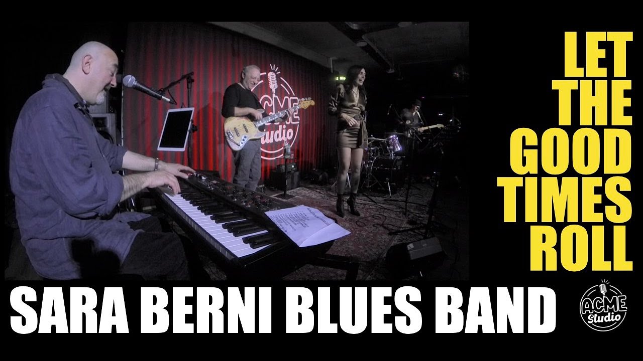Sara Berni Blues Band - Let the good times roll