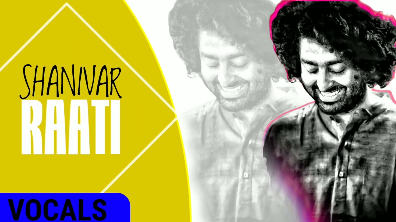 Shanivar Raati Vocals By Arijit Singh