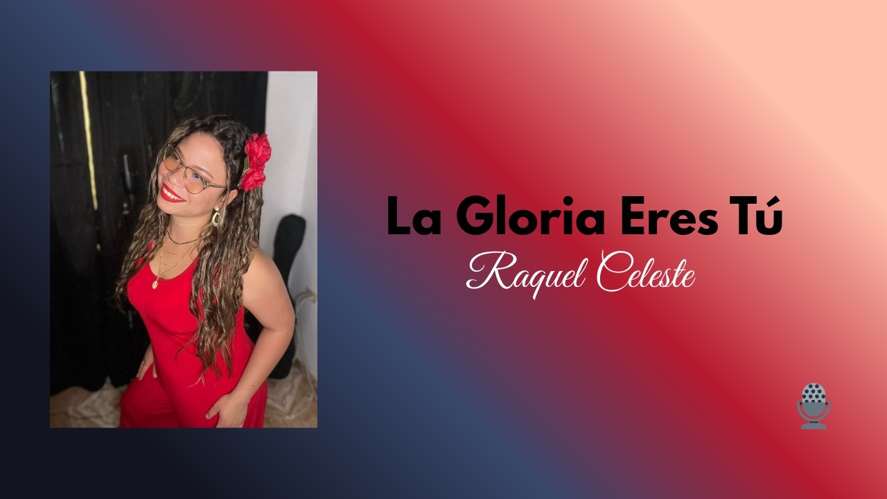 Raquel Celeste – La Gloria Eres Tu (Cover) | Versión en vivo