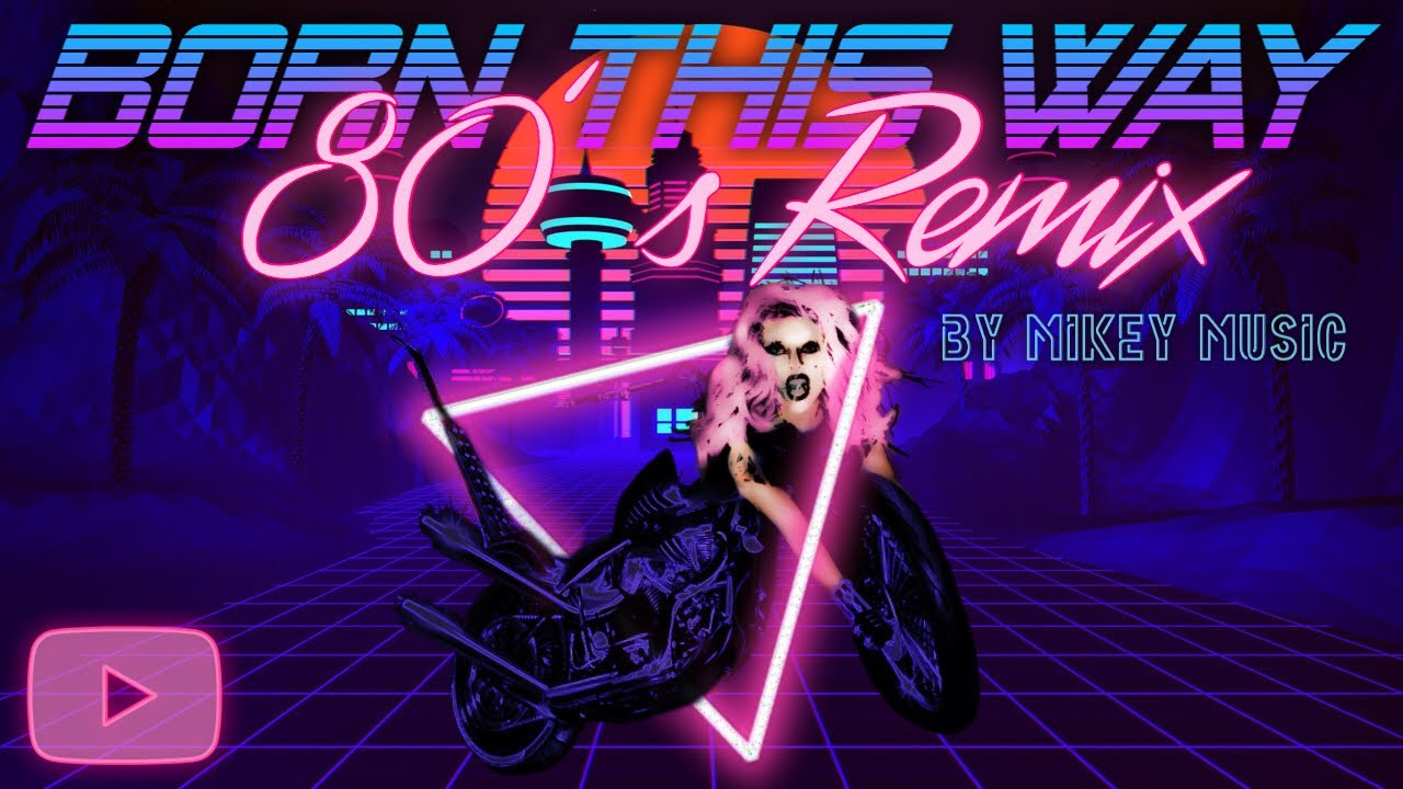 Lady Gaga - Born This Way 1984 (80s Version)