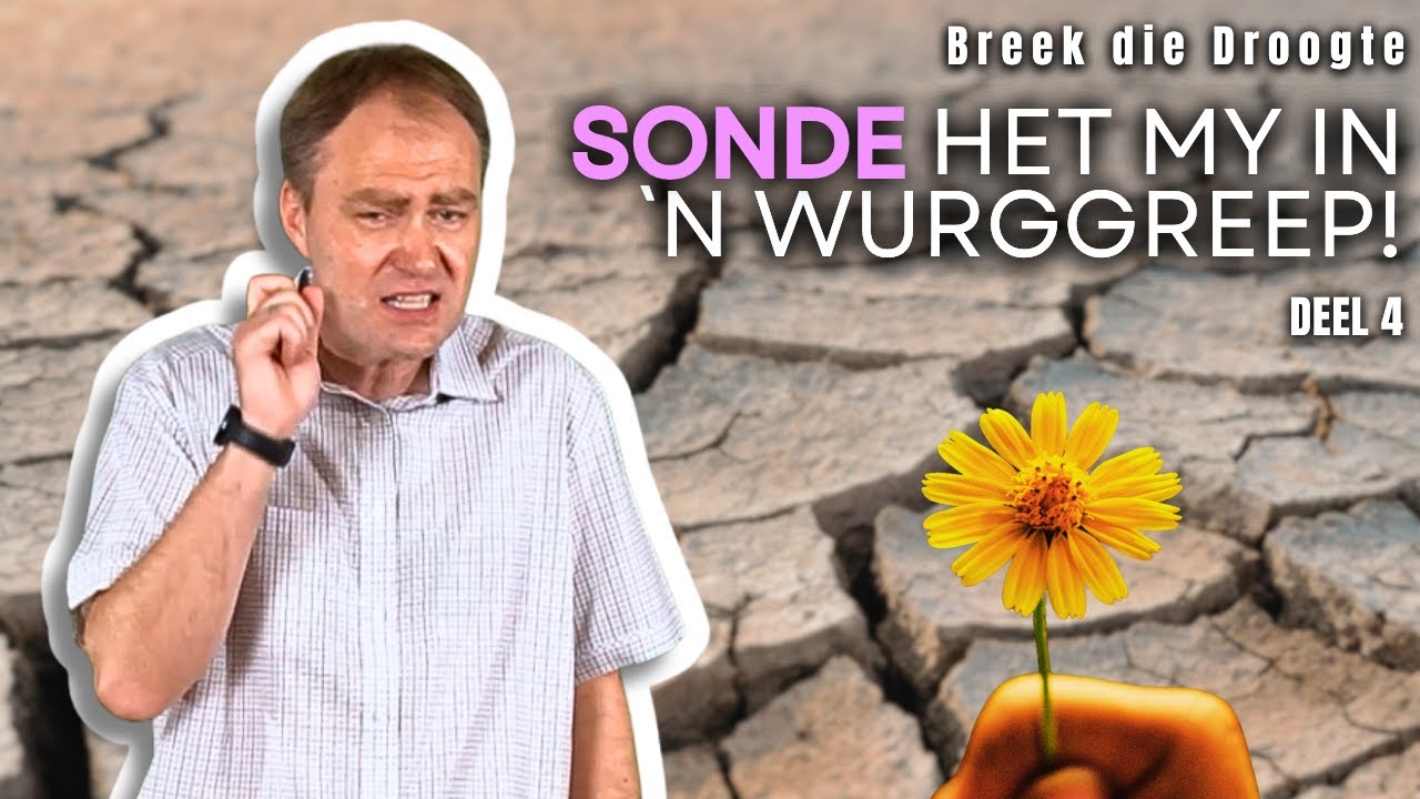 Help, ek sukkel!Sonde het my in `n wurggreep!| Breek die Droogte - Deel 4 [Johan Delport] LIVESTREAM