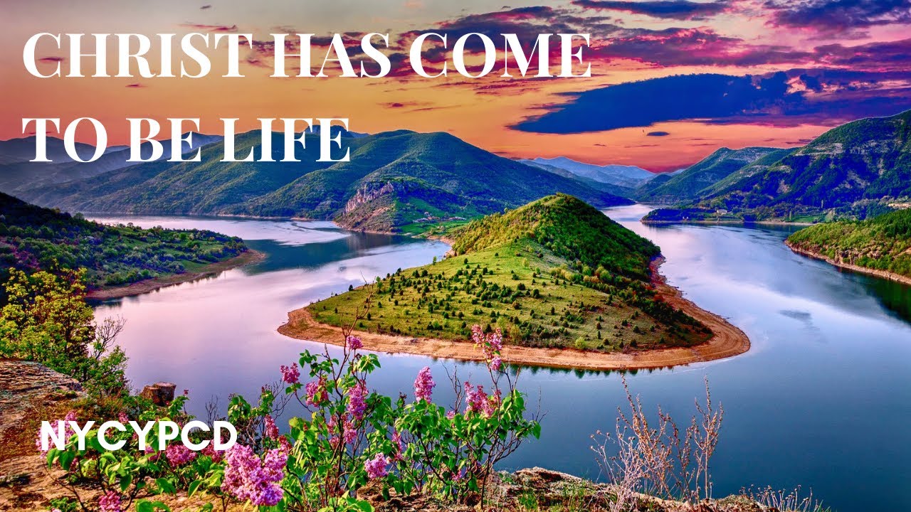 Christ Has Come To Be Life