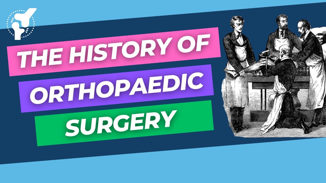 The History of Orthopaedic Surgery - From Bone Setting to Modern Osteosynthesis