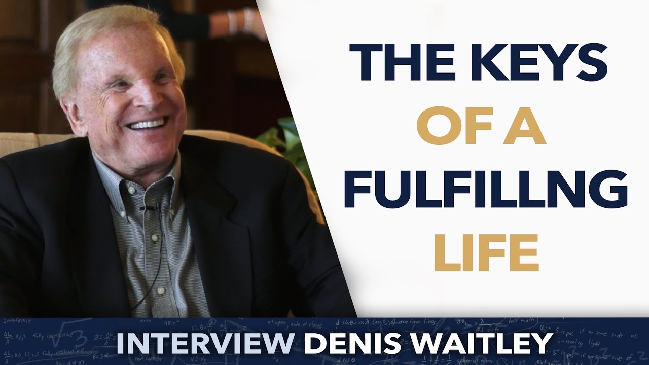 The keys of a fulfilling life - Denis Waitley