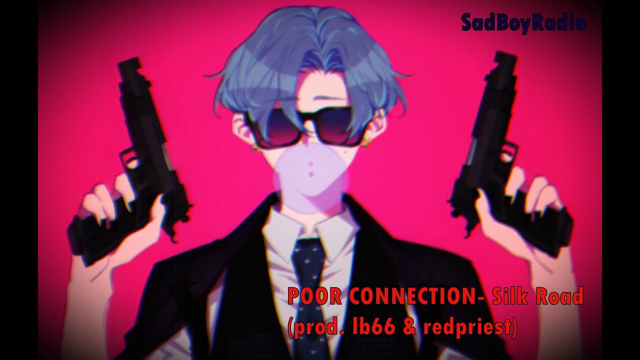 POOR CONNECTION  Silk Road (prod  lb66 & redpriest)