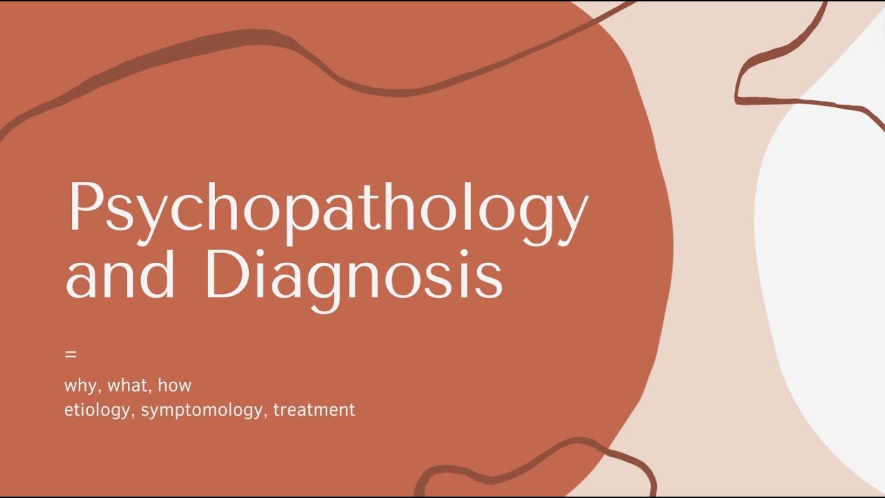 Psychopathology and Diagnosis Introduction