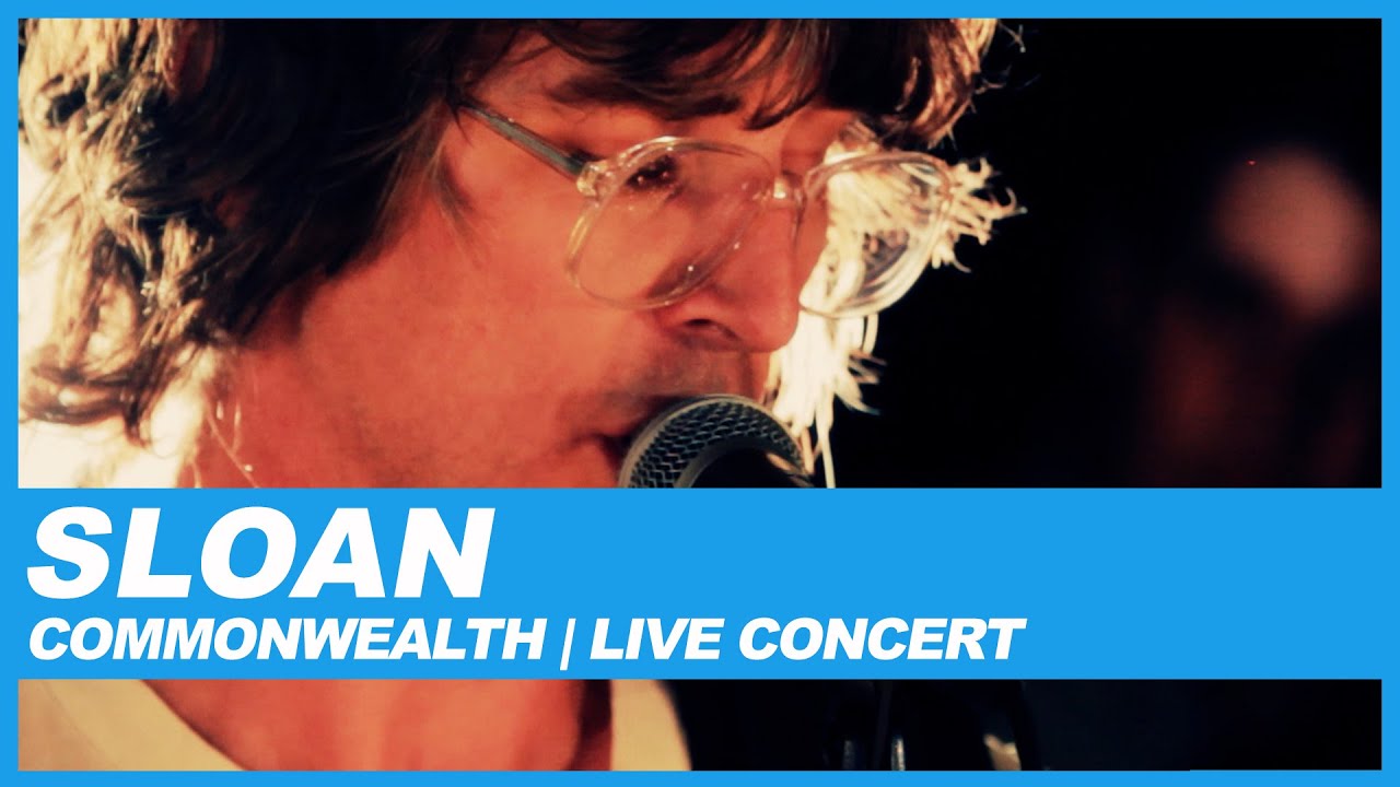 Sloan | Commonwealth | Live Concert
