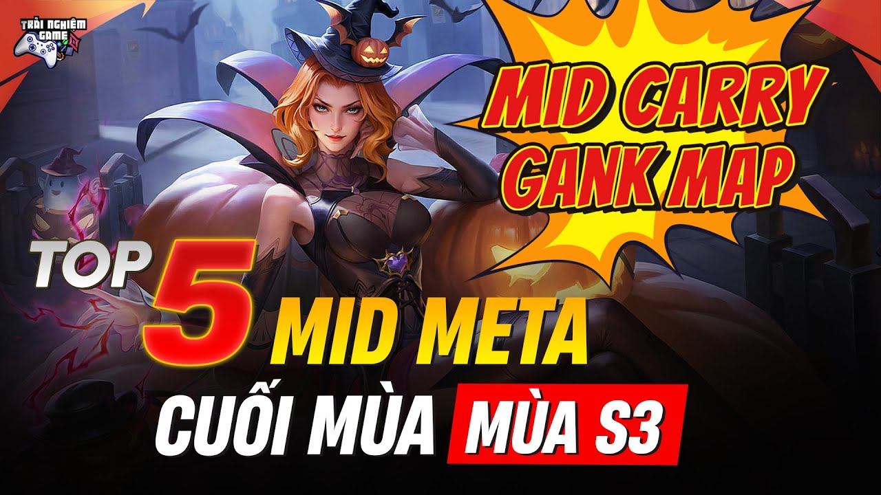 Top 5 Tướng Mid Lane Mạnh Leo Rank Cuối Mùa S3 – Gank Khắp Map !