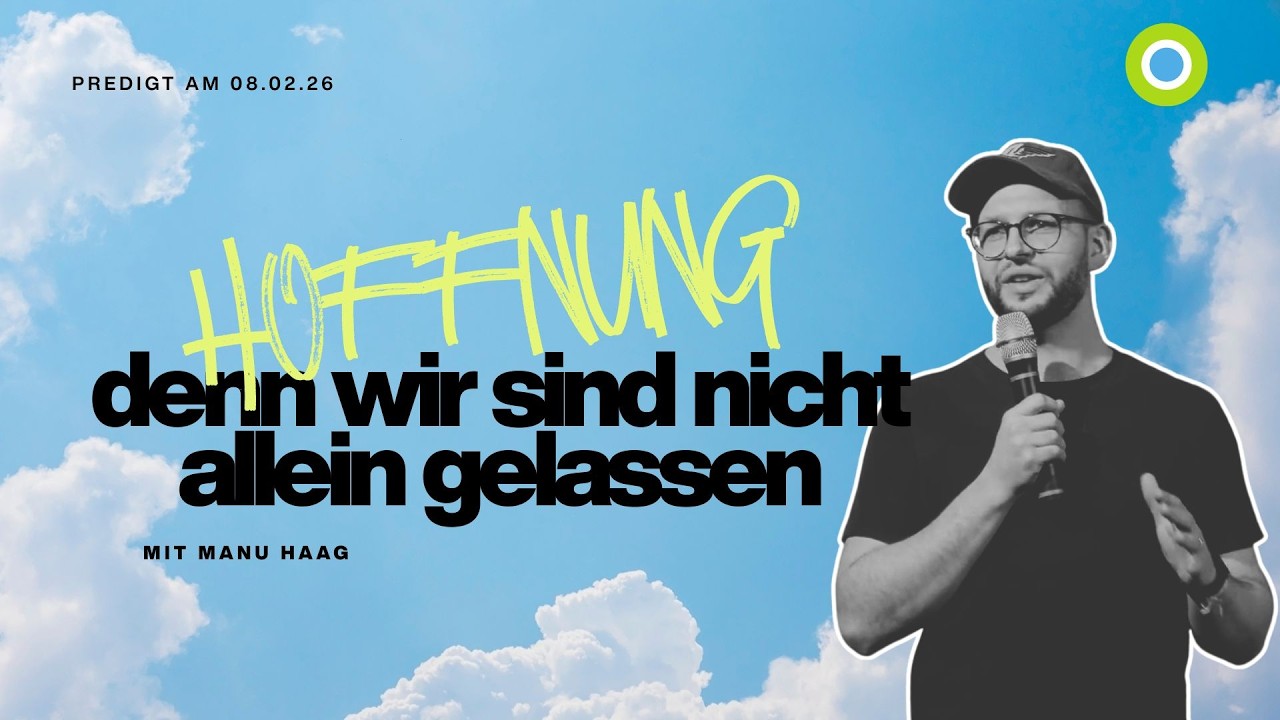 Hoffnung, denn wir sind nicht allein gelassen  I mit Manu Haag