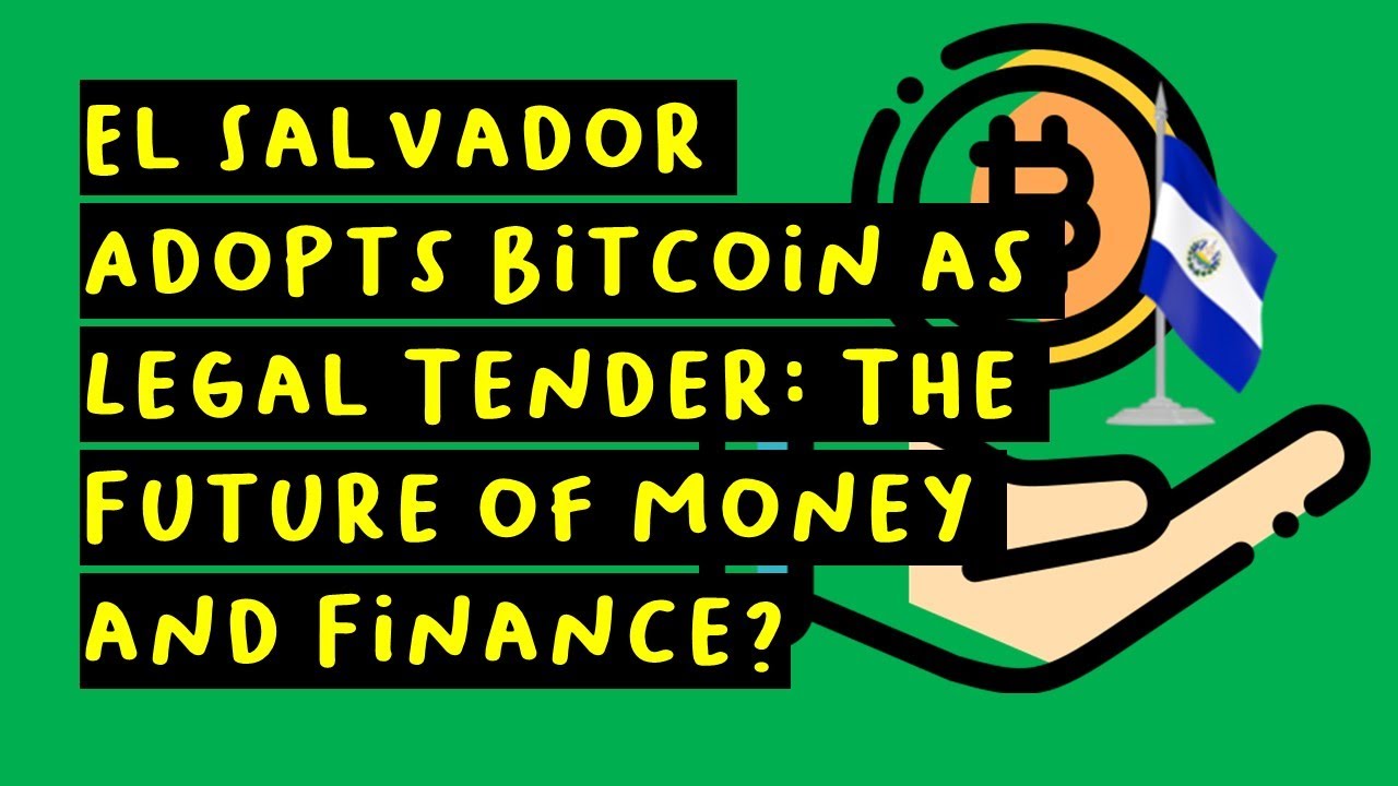 El Salvador Adopts Bitcoin as Legal Tender: The Future of Money and Finance?