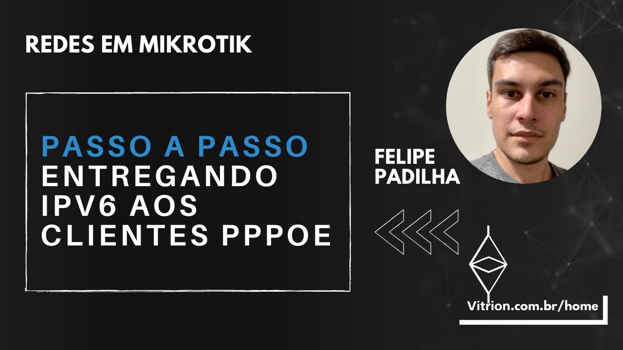 Como entregar IPv6 para os clientes PPPoE com Mikrotik