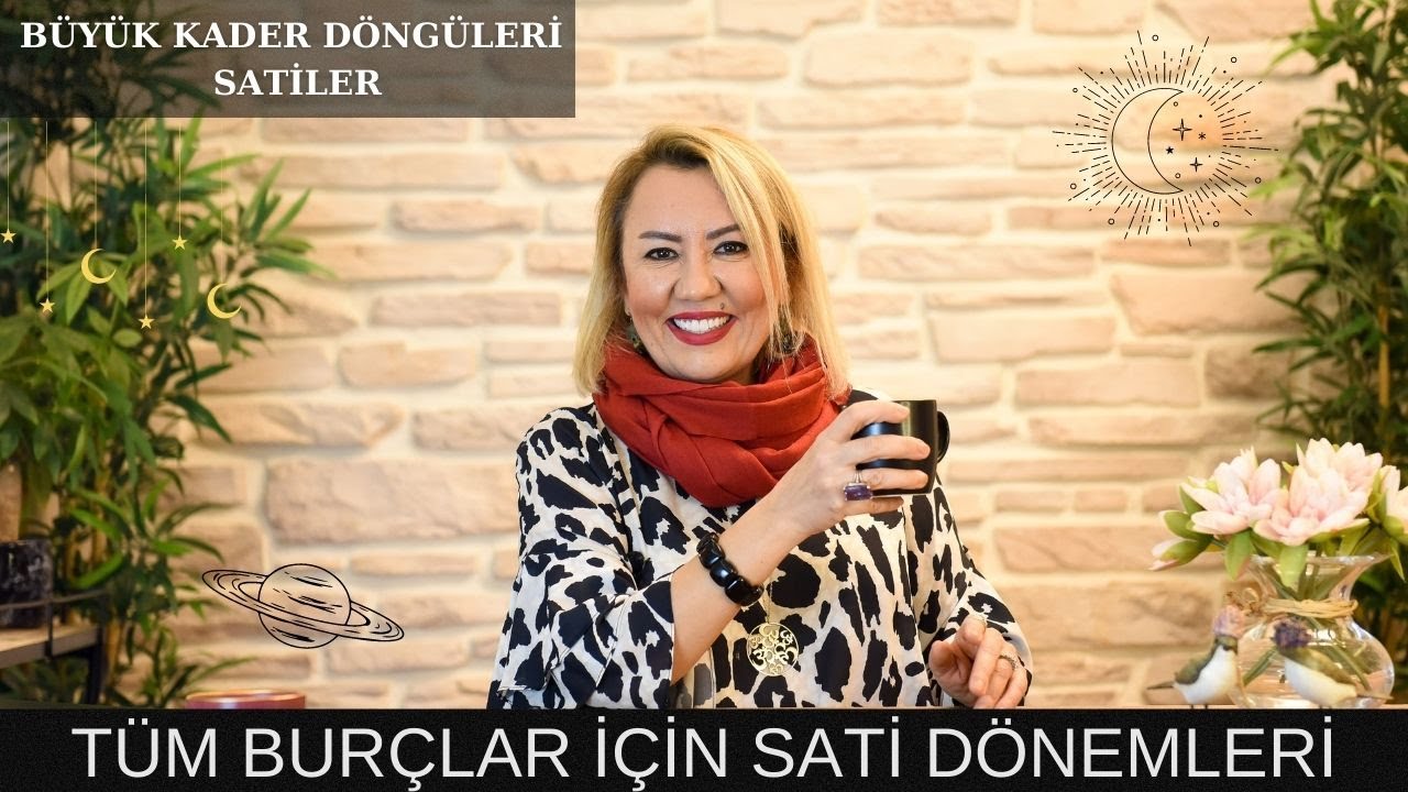Büyük Kader Döngüleriniz Satiler: Tüm Burçlara Göre.