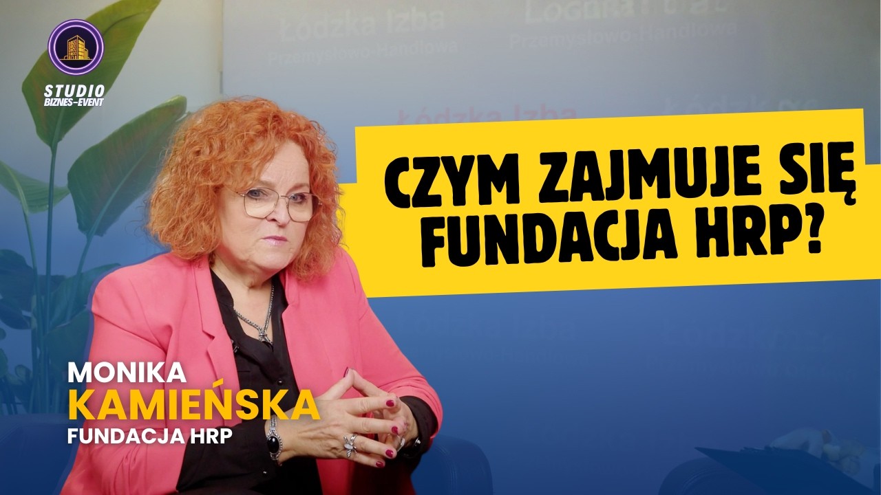 Fundacja HRP czym się zajmuje? Projekty dla młodych czy dla seniorów? - wyjaśnia Monika Kamieńska
