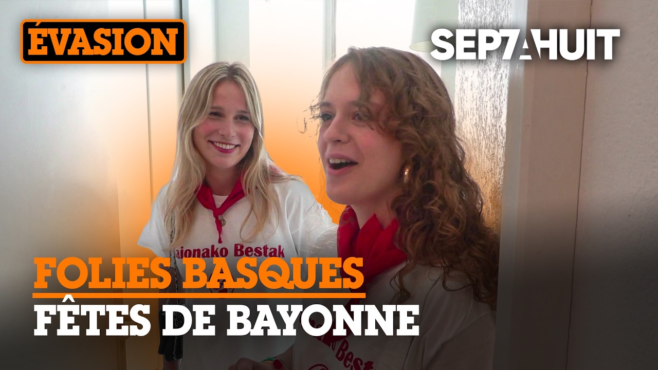 Fêtes de Bayonne : folies et excès | Sept à Huit
