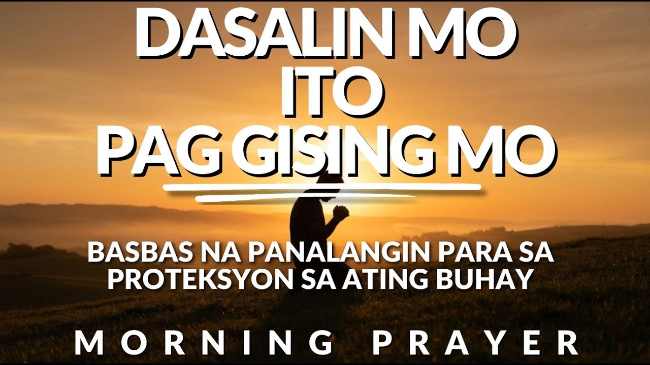 Basbas na Panalangin para sa Proteksyon Araw-Araw | Ligtas at Gabay sa Buhay Mo | Morning Prayer
