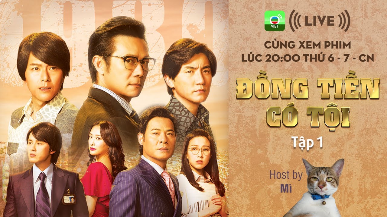 [LIVE] Đồng Tiền Có Tội tập 1 | Trương Triệu Huy, Tiêu Chính Nam, Diêu Tử Linh | TVB 2020