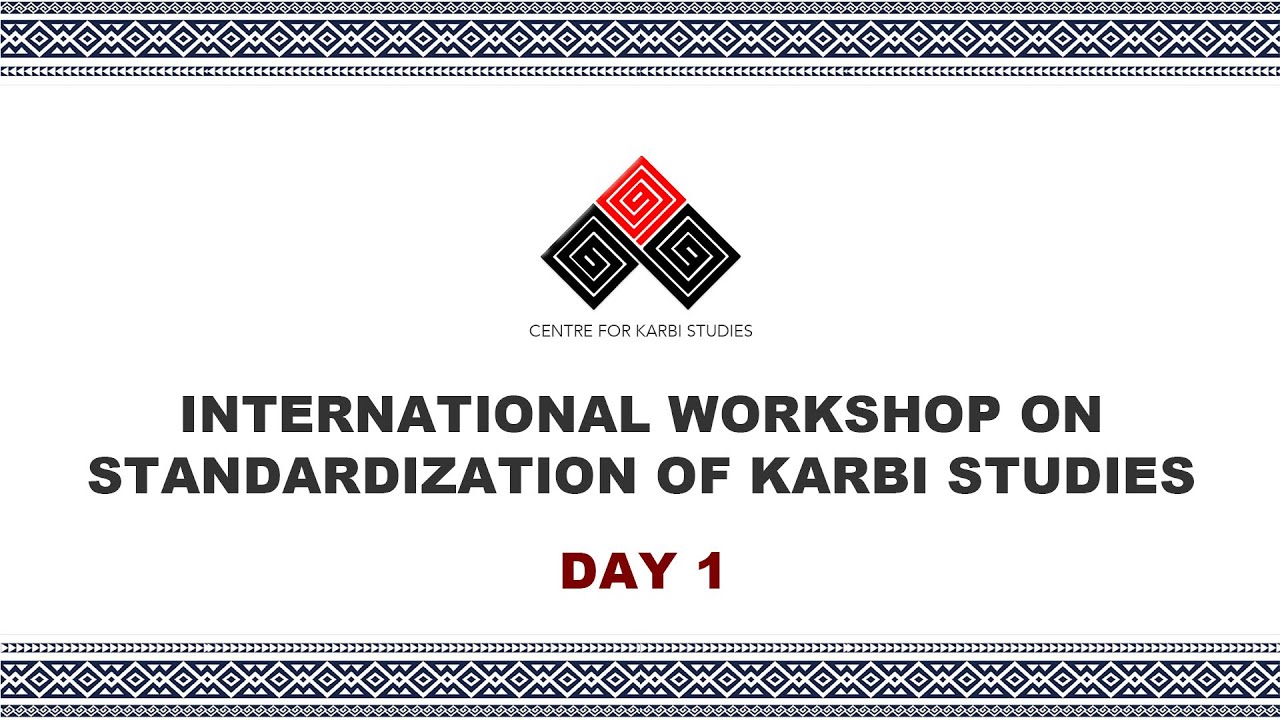 International Workshop on the Standardisation of the Karbi Language. Day-1