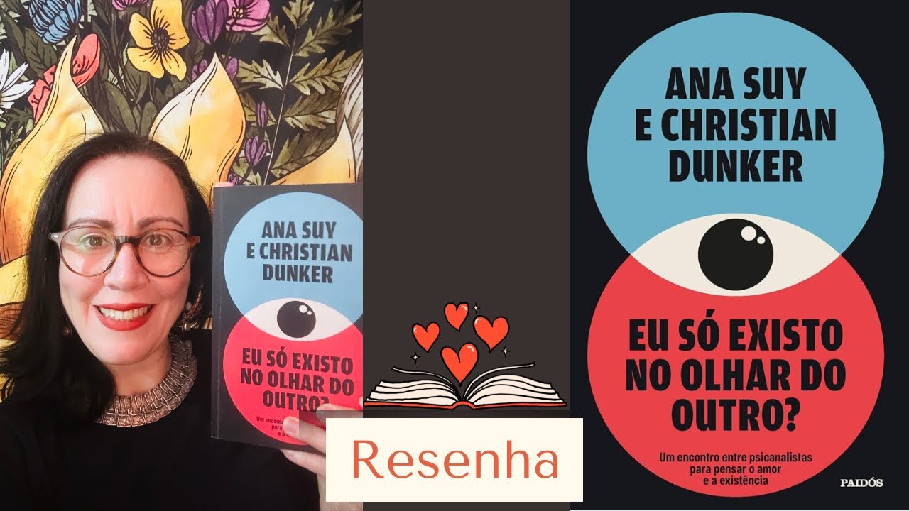 RESENHA - EU SÓ EXISTO NO OLHAR DO OUTRO?
