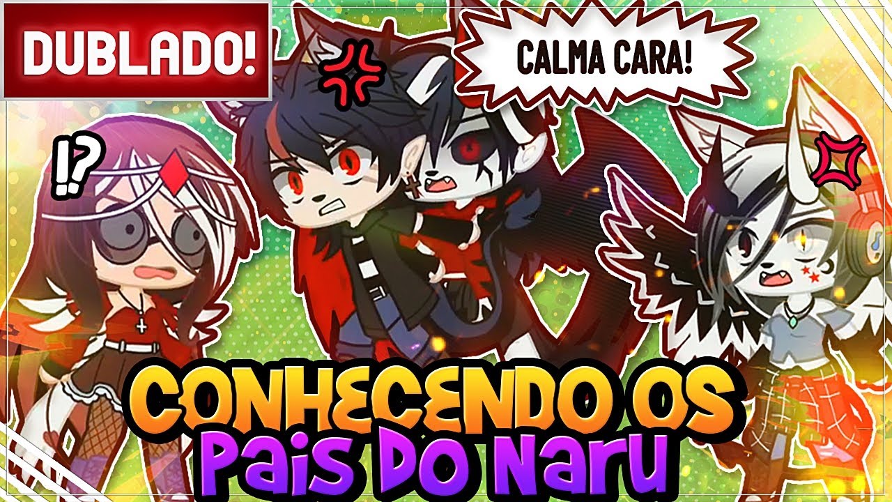 [ DUBLADO ] MINE CONHECENDO OS PAIS DO NARU | GACHA CLUB