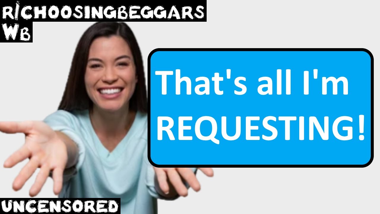 Wb | Ep. 218 | r/choosingbeggars | 