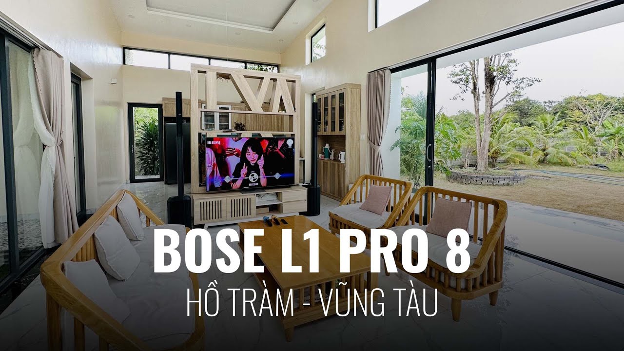 Lắp Đặt Dàn Karaoke Cao Cấp "BOSE  L1 PRO 8" Tại Hồ Tràm - Vũng Tàu | Không Gian Mở Tuyệt Đẹp