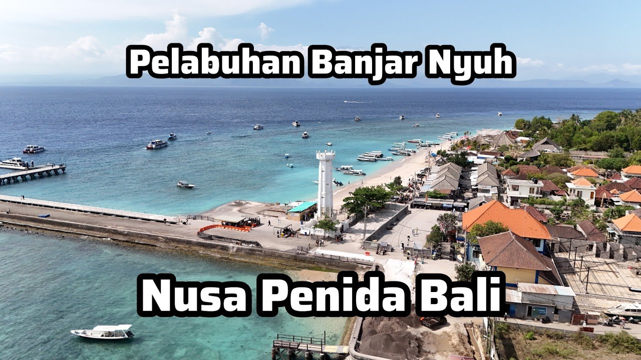 Pelabuhan Banjar Nyuh Nusa Penida Bali | Drone Video