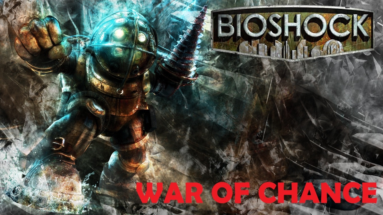 BIOSHOCK - AMV - WAR OF CHANGE