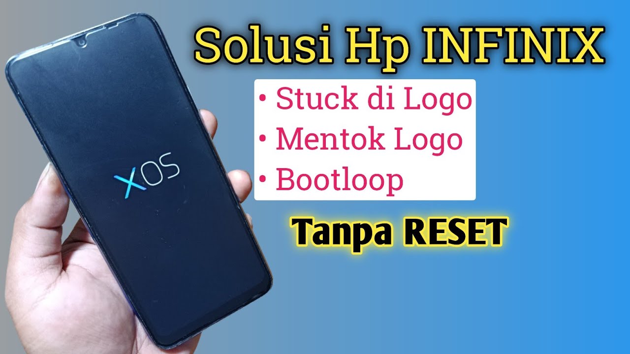 Cara memperbaiki hp infinix mentok logo 