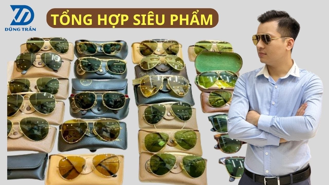 Phần 1: Tổng hợp siêu phẩm kính mắt Rayban dịp Tết Nguyên Đán 2024 tại KÍNH CỔ DŨNG TRẦN