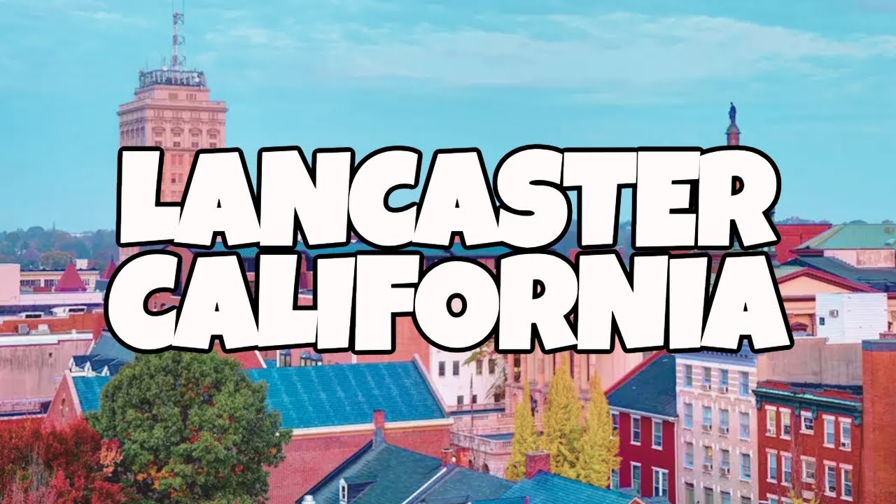 Best Things To Do in Lancaster California