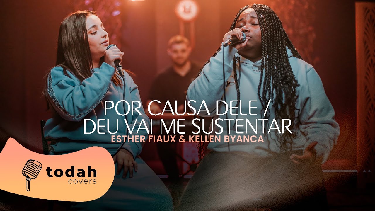 Esther Fiaux & Kellen Byanca | Por Causa Dele / Deus Vai Me Sustentar [Cover]