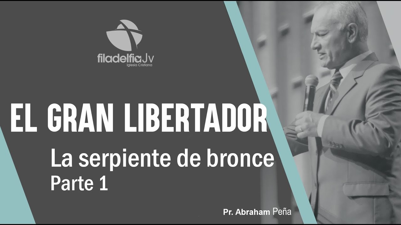 La serpiente de bronce 1 - Abraham Peña - El gran libertador