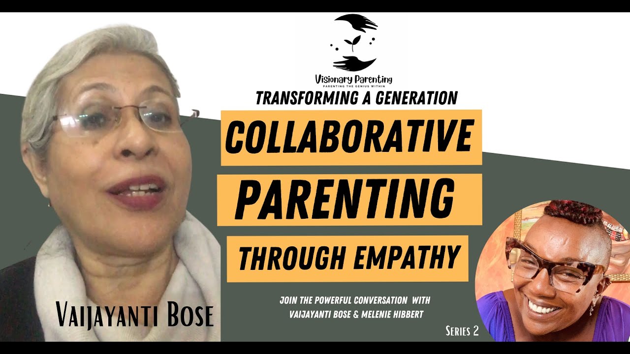 Collaborative Parenting through Empathy - Visionary Parenting S2. Ep 2.  Vaijayanti Bose
