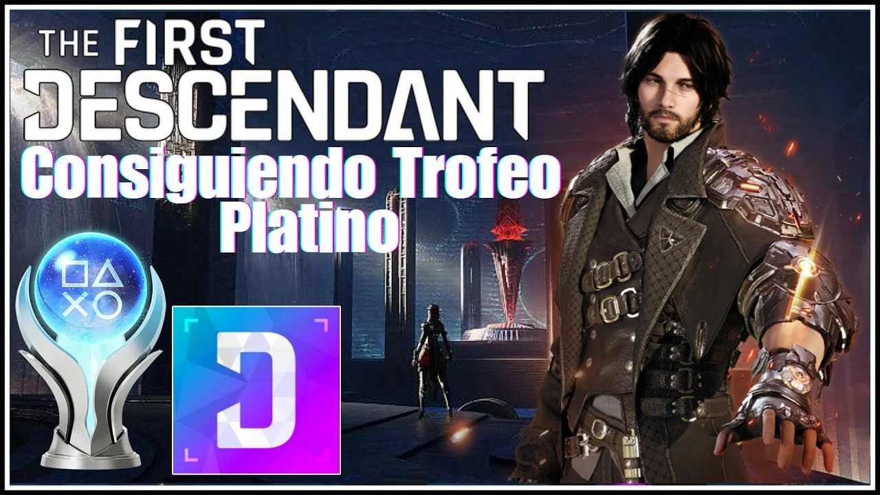 The First Descendant | Consiguiendo Trofeo Platino