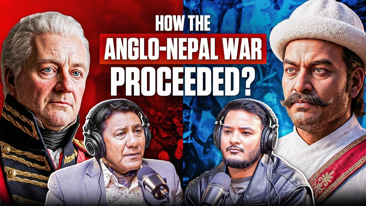 How the Anglo-Nepal War Proceeded | Strategy & Battles | Prem Singh Basnyat | Sushant Pradhan