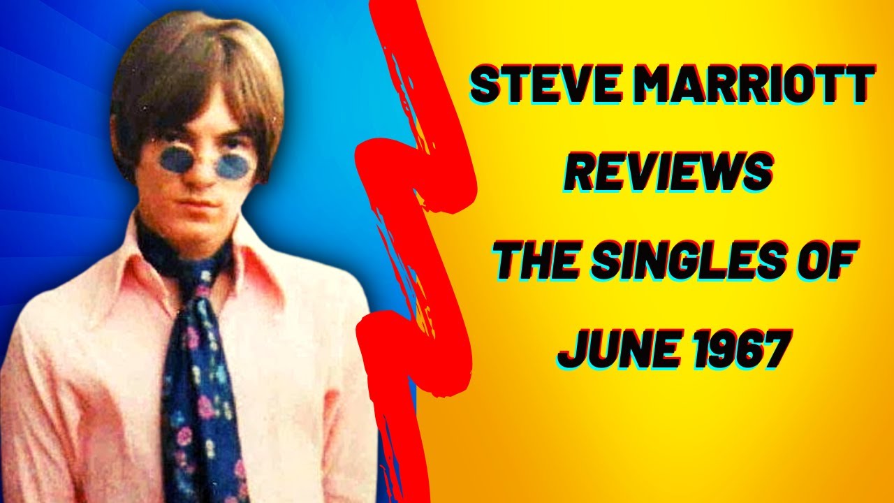 The Small Faces' Steve Marriott Reviews the Singles of June  1967