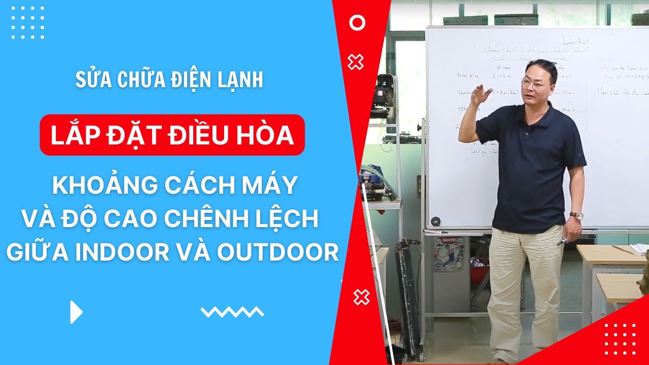 Lắp đặt điều hòa: Khoảng cách máy và độ cao chênh lệch giữa indoor và outdoor