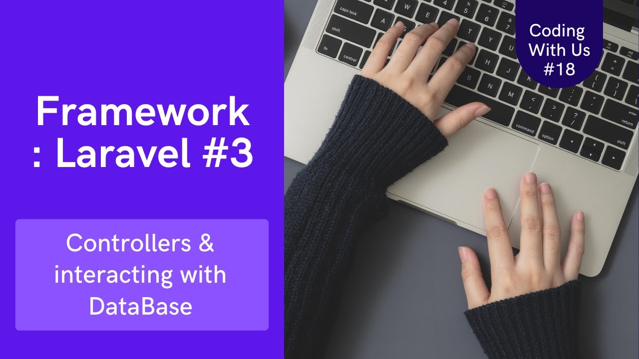CodingWithUs : Pembahasan Framework #18 : Laravel, Controllers & Interacting with Database