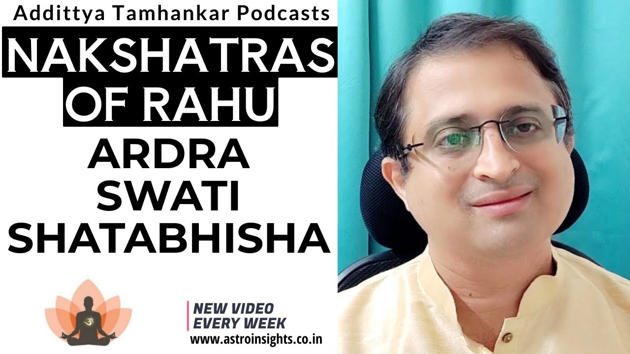 Nakshatra Of Rahu | Ardra, Swati, Shatabhisha and Their Results