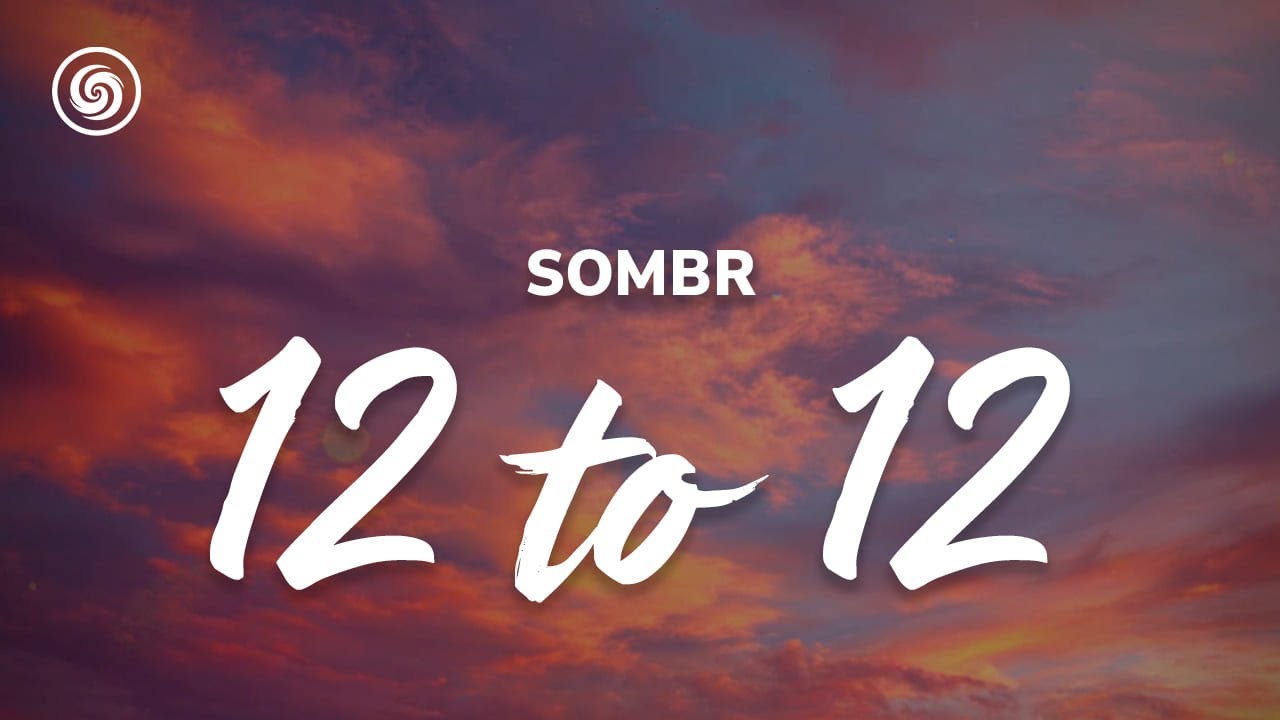 sombr - 12 to 12 (lyrics)