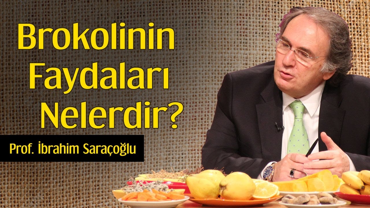 Brokolinin Faydaları Nelerdir? | Prof. İbrahim Saraçoğlu