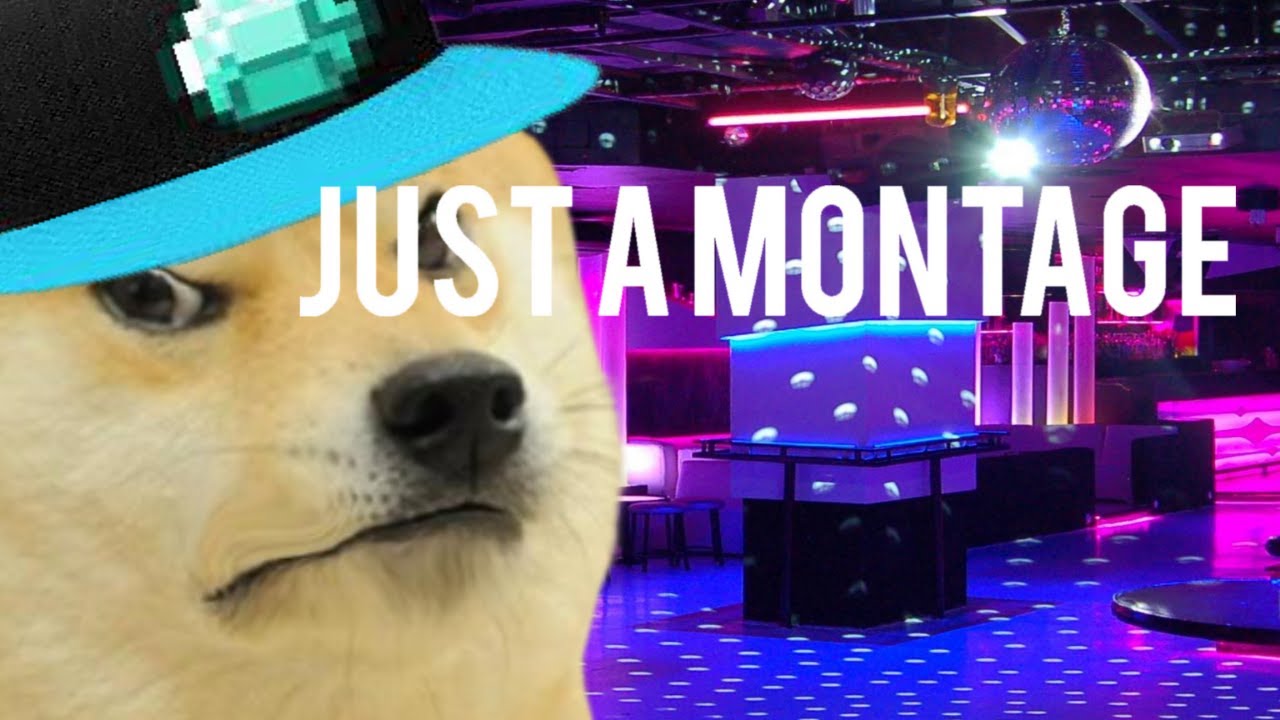 Just A Montage (Dogelore) Part 1