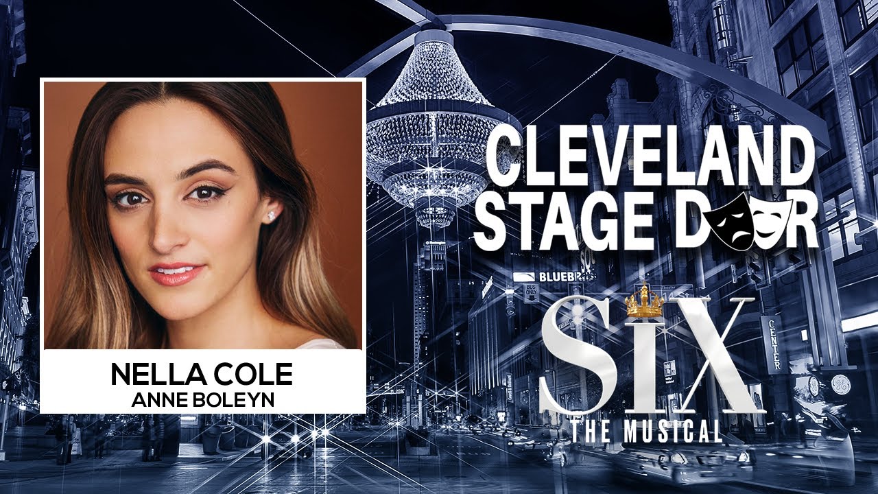 Nella Cole on Playing Anne Boleyn in Six the Musical | Cleveland Stage Door