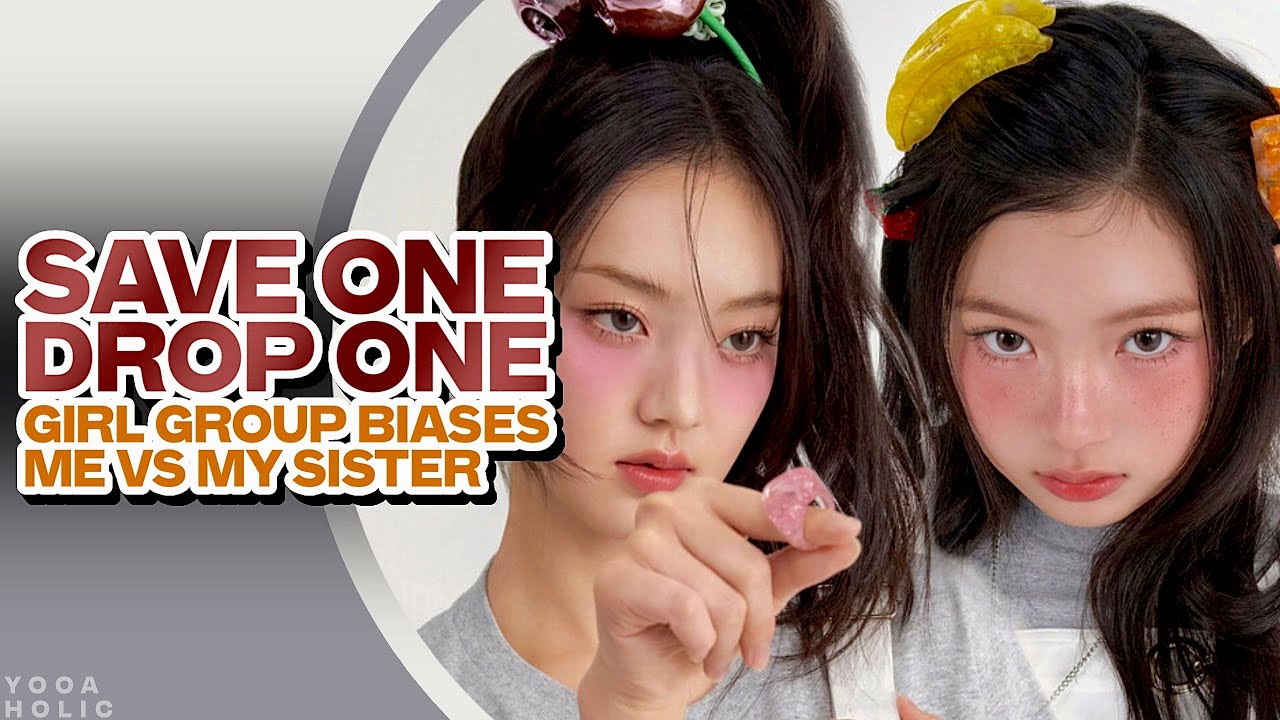 KPOP SAVE ONE DROP ONE (GIRL GROUP BIASES) | ME VS MY SISTER