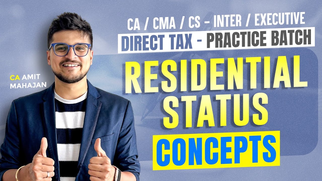 Residential Status - Practice Batch Day 1 | CA CMA Inter | CS Executive | CA Amit Mahajan